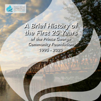 A Brief History of the First 25 Years of the Prince George Community Foundation